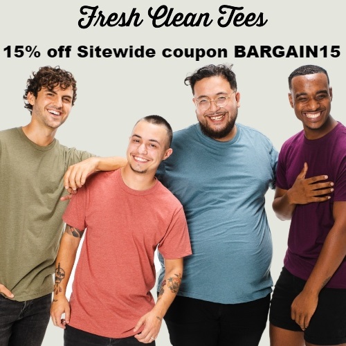 Fresh Clean Tees Coupon 15 off Sitewide code BARGAIN15